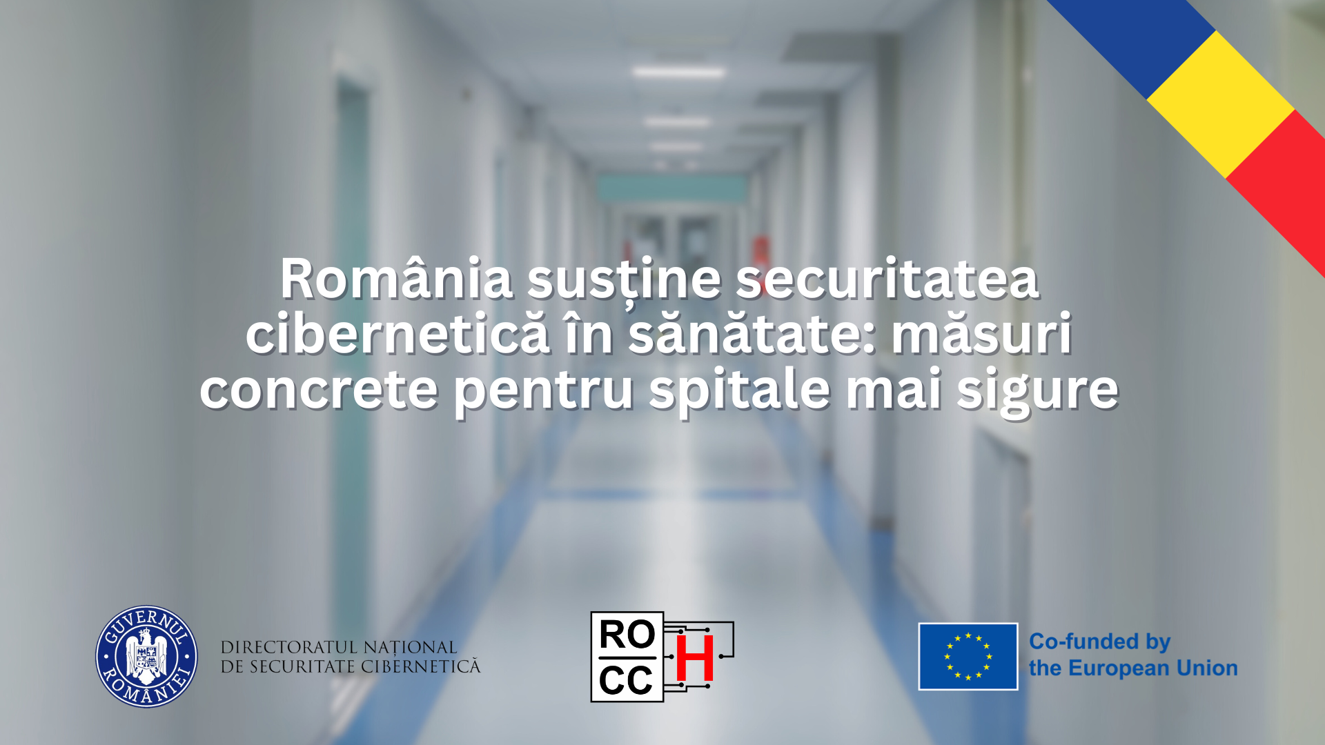 România susține securitatea cibernetică în sănătate: măsuri concrete pentru spitale mai sigure